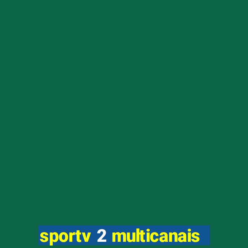 sportv 2 multicanais